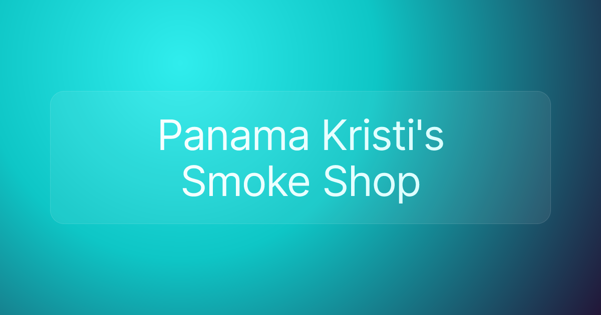 Panama Kristi's Smoke Shop