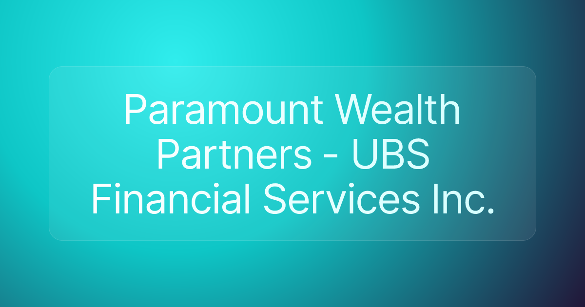 Paramount Wealth Partners - UBS Financial Services Inc.