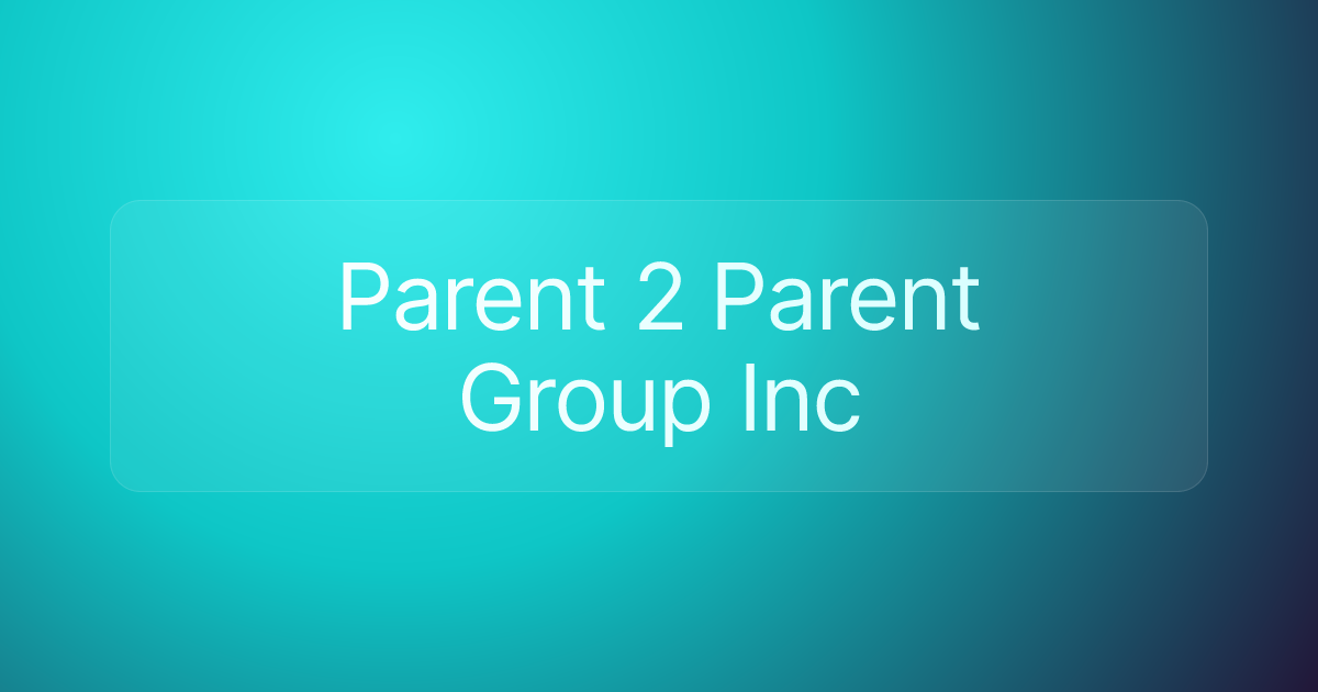 Parent 2 Parent Group Inc