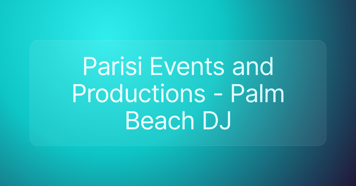 Parisi Events and Productions - Palm Beach DJ