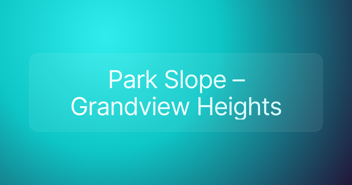 Park Slope – Grandview Heights