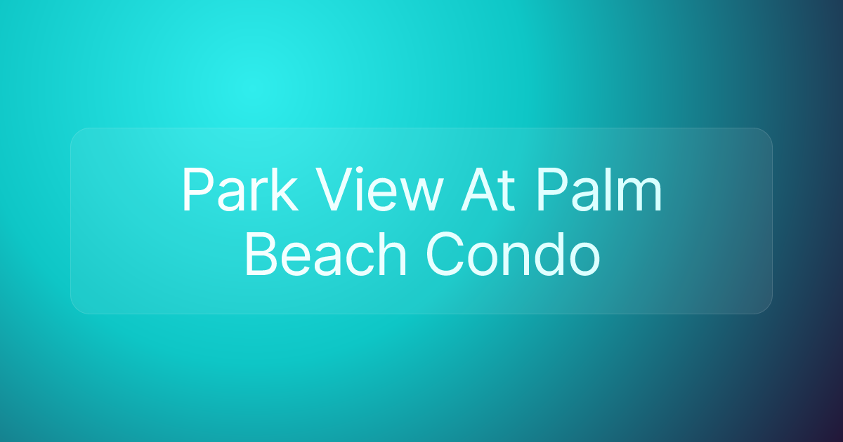 Park View At Palm Beach Condo