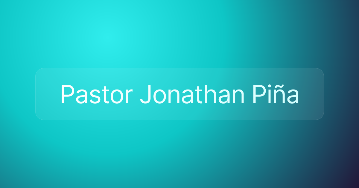 Pastor Jonathan Piña