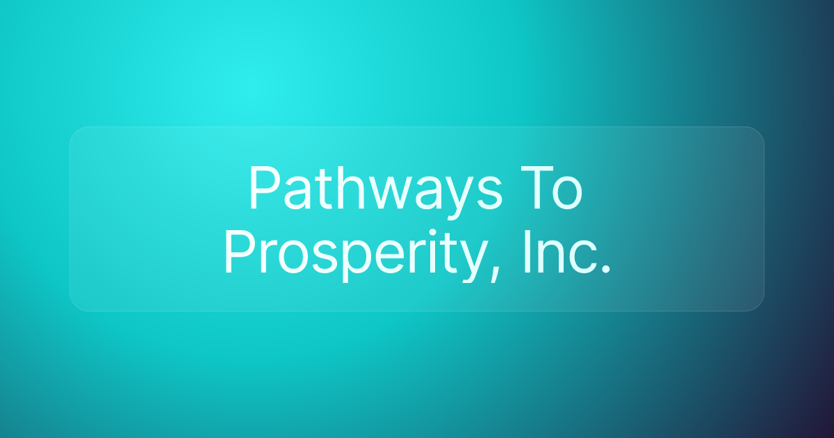 Pathways To Prosperity, Inc.