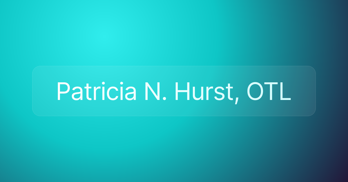 Patricia N. Hurst, OTL