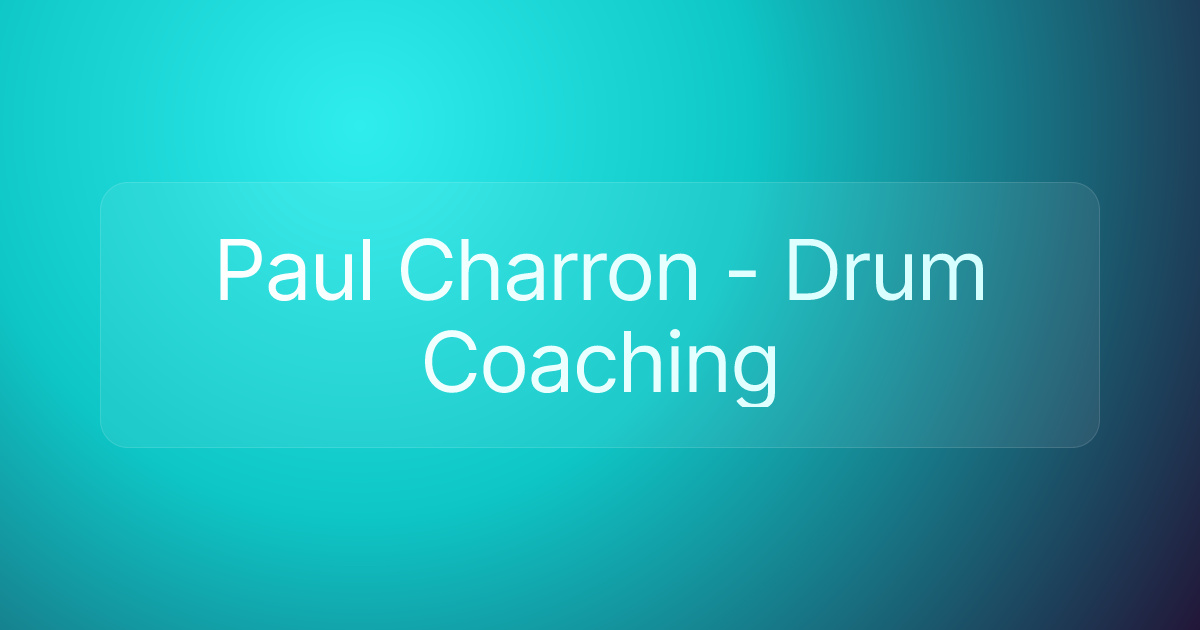 Paul Charron - Drum Coaching