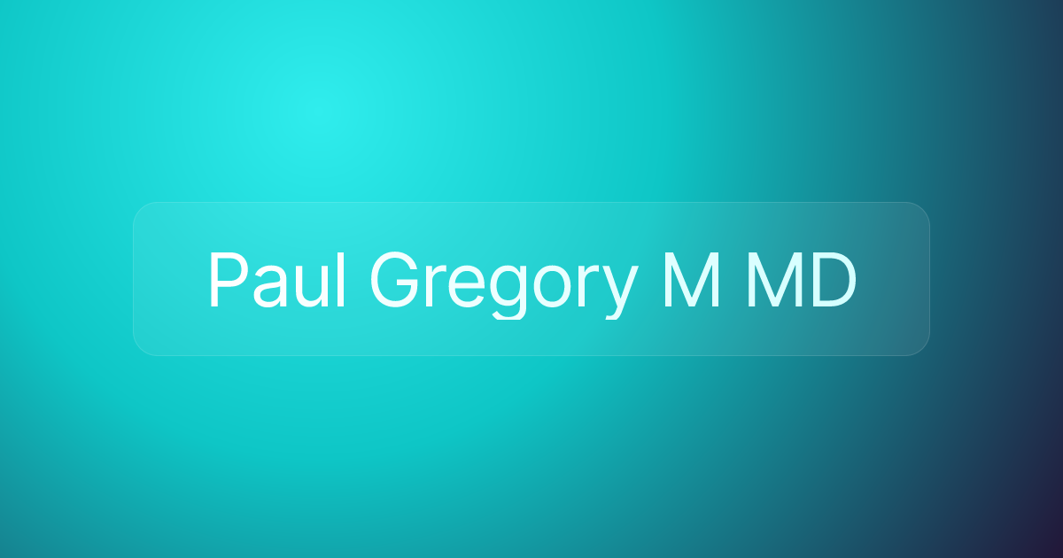Paul Gregory M MD