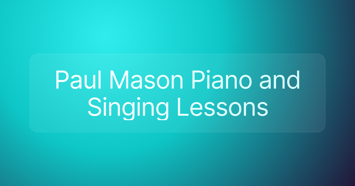 Paul Mason Piano and Singing Lessons