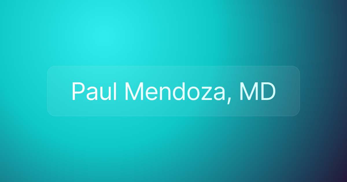 Paul Mendoza, MD