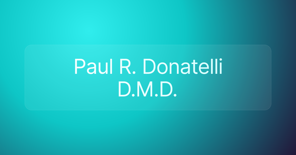 Paul R. Donatelli D.M.D.