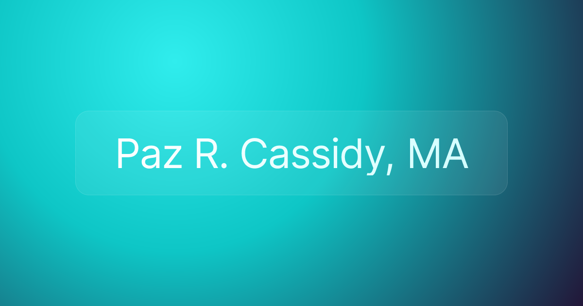 Paz R. Cassidy, MA