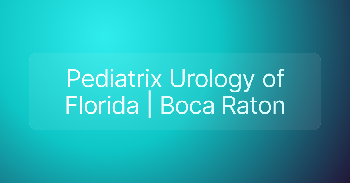 Pediatrix Urology of Florida | Boca Raton