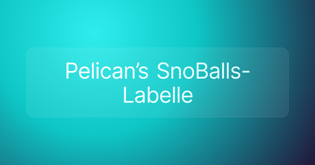Pelican’s SnoBalls-Labelle