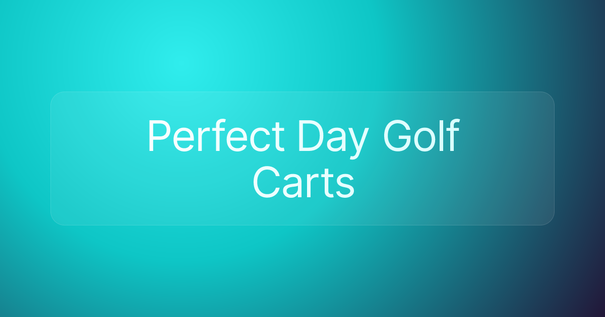 Perfect Day Golf Carts