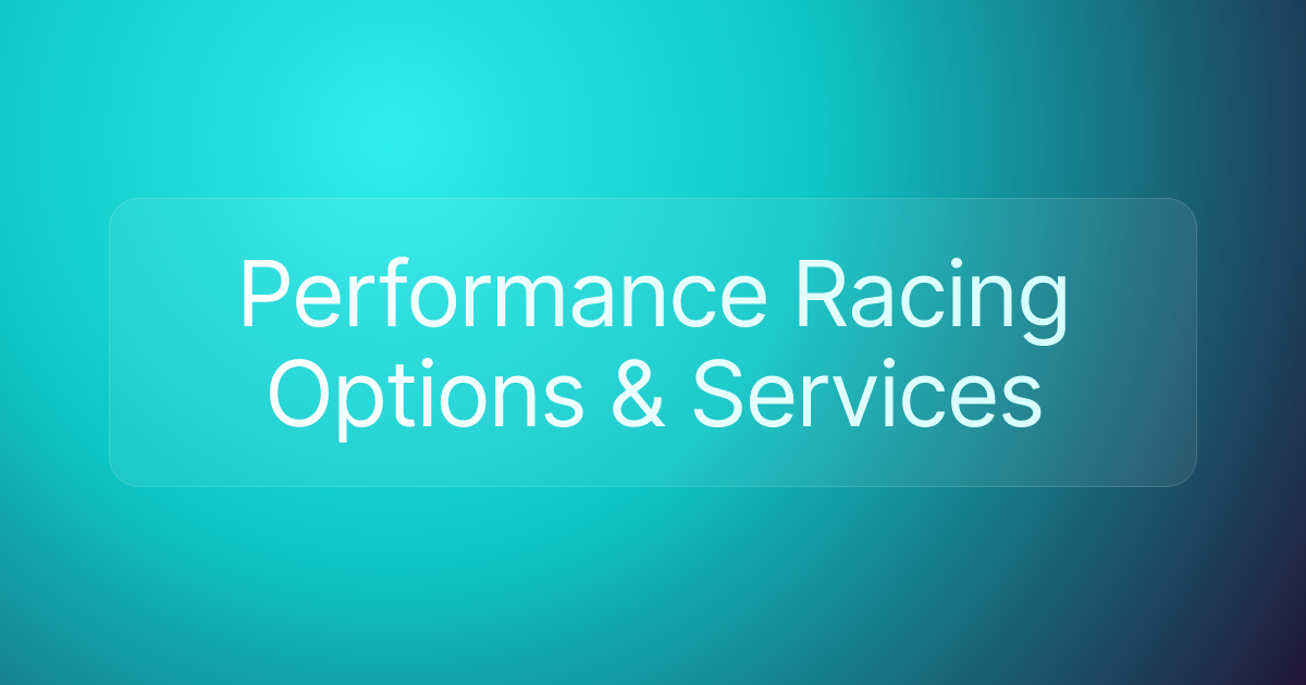 Performance Racing Options & Services