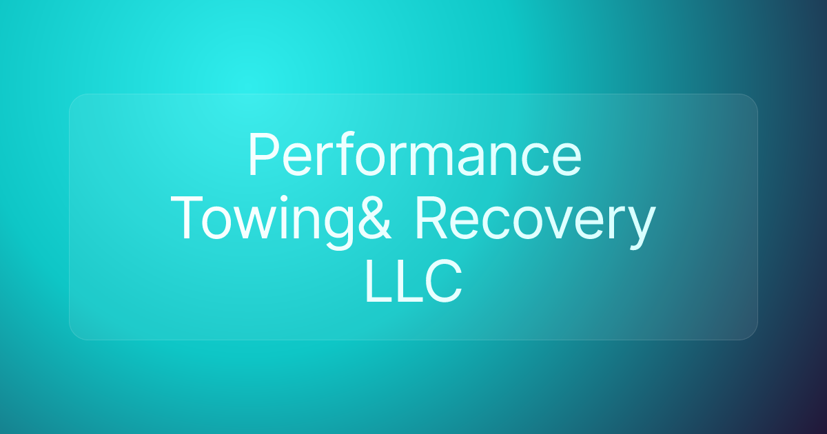 Performance Towing& Recovery LLC