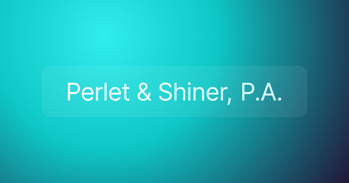 Perlet & Shiner, P.A.