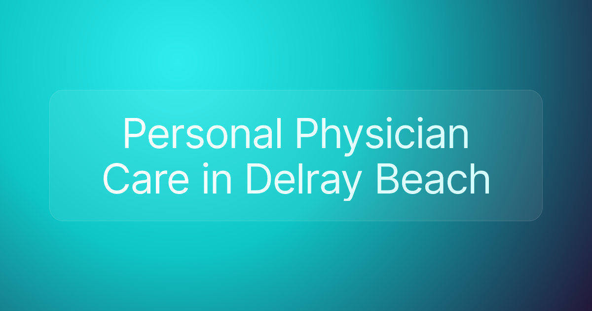Personal Physician Care in Delray Beach