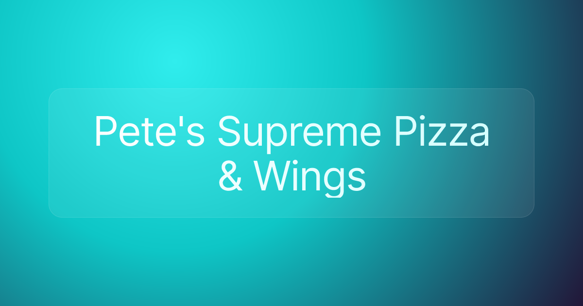 Pete's Supreme Pizza & Wings