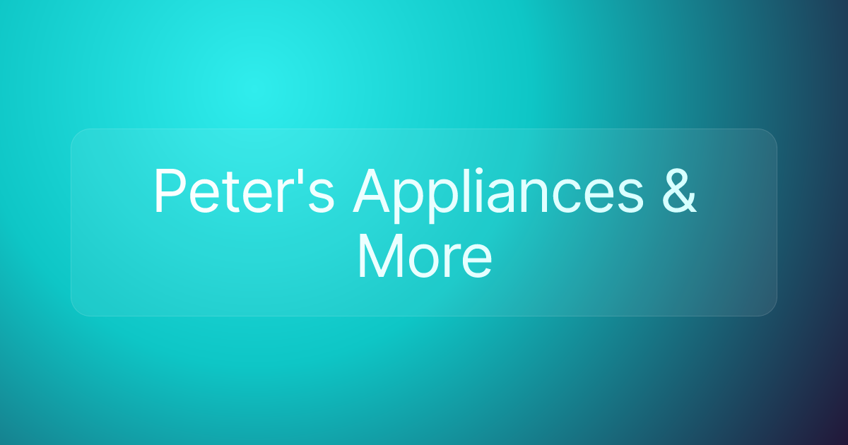 Peter's Appliances & More