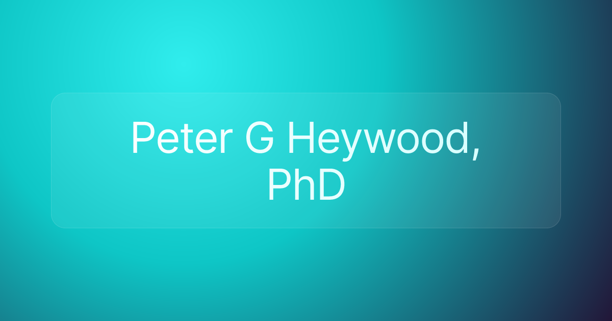 Peter G Heywood, PhD