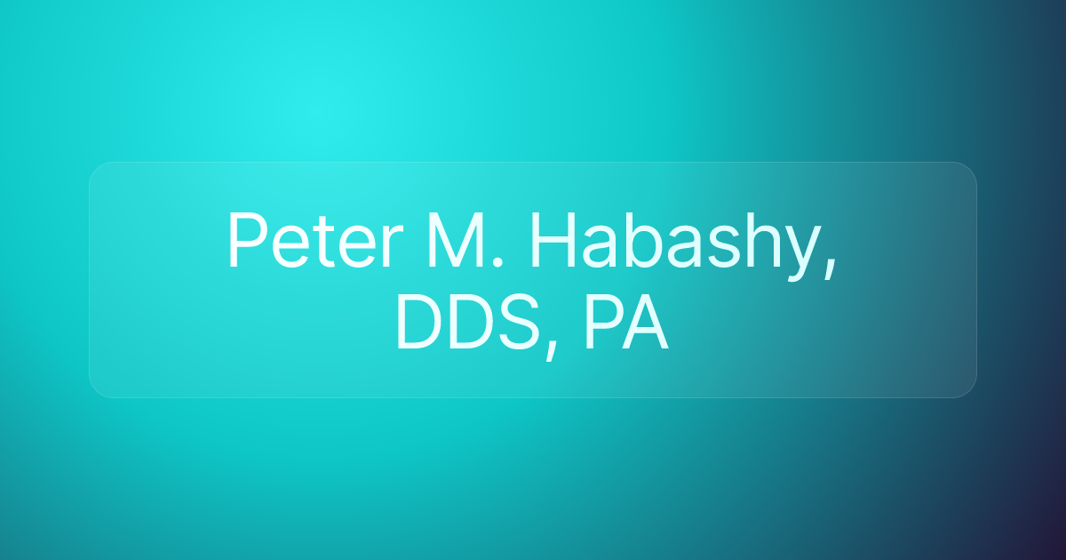 Peter M. Habashy, DDS, PA