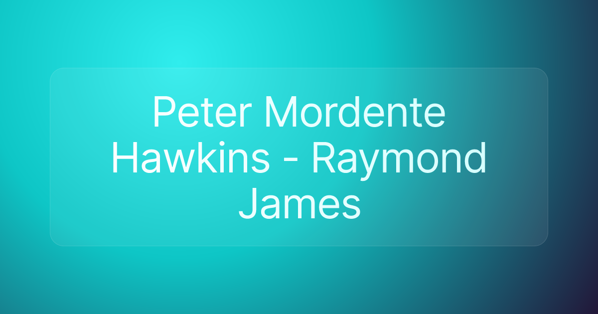 Peter Mordente Hawkins - Raymond James