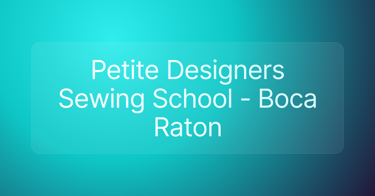 Petite Designers Sewing School - Boca Raton