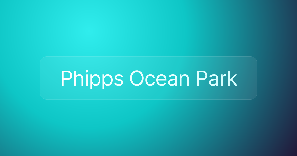 Phipps Ocean Park