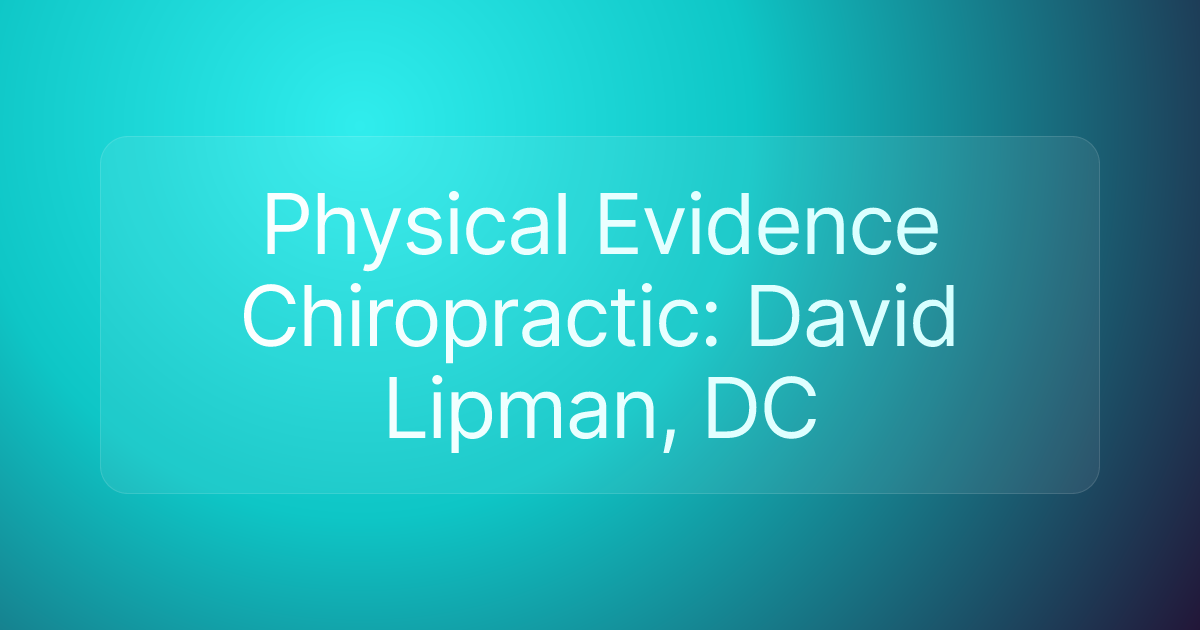 Physical Evidence Chiropractic: David Lipman, DC