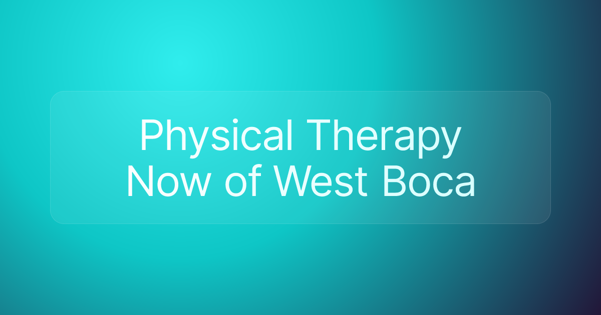Physical Therapy Now of West Boca