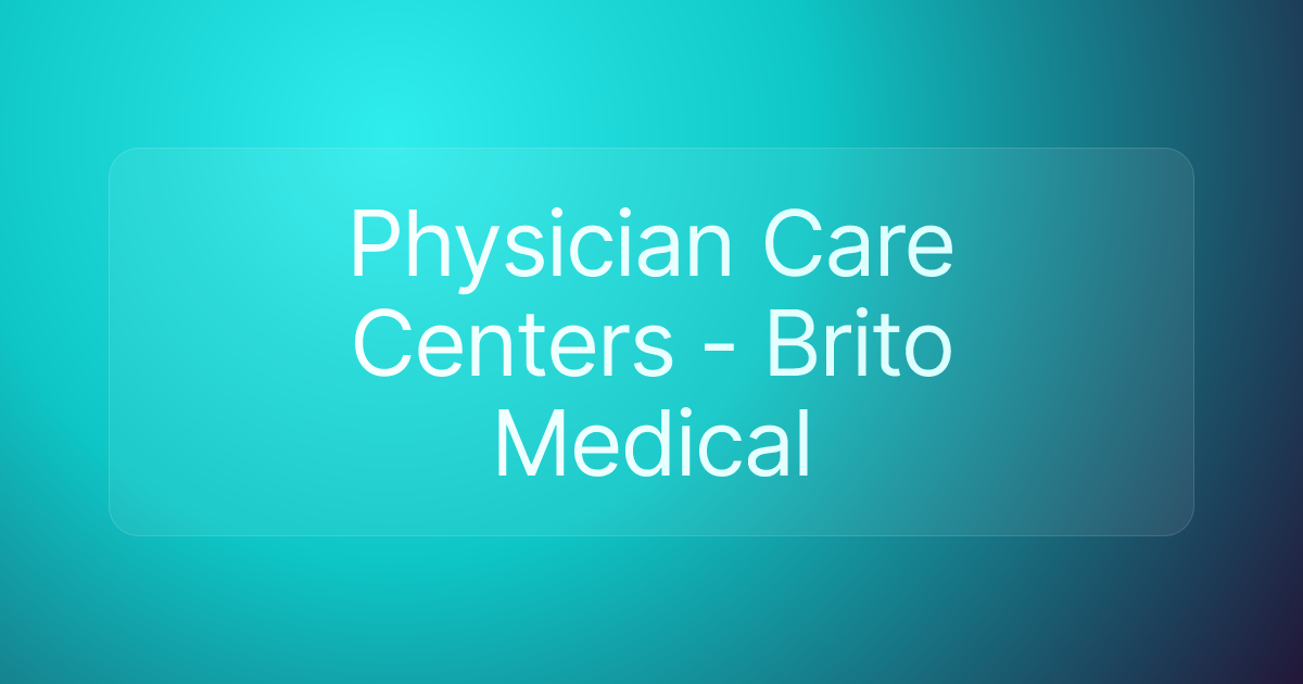 Physician Care Centers - Brito Medical