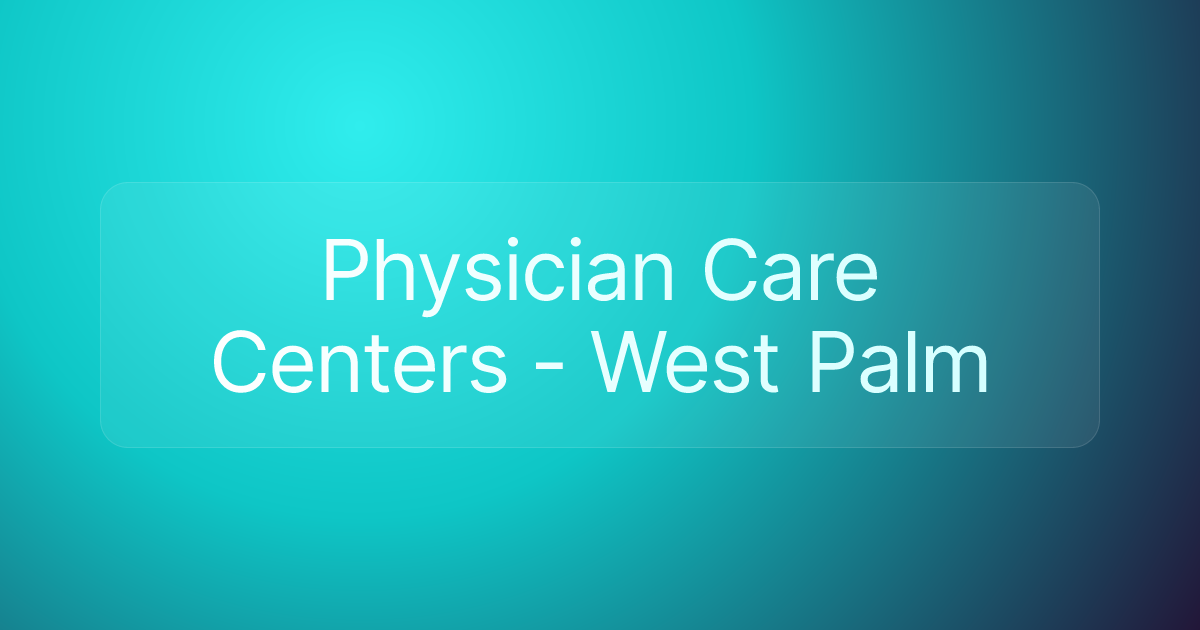Physician Care Centers - West Palm