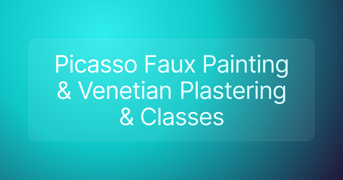 Picasso Faux Painting & Venetian Plastering & Classes