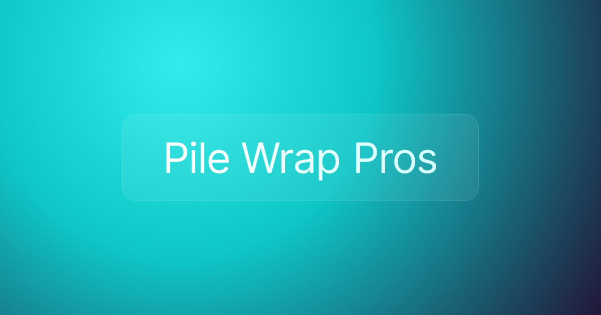 Pile Wrap Pros