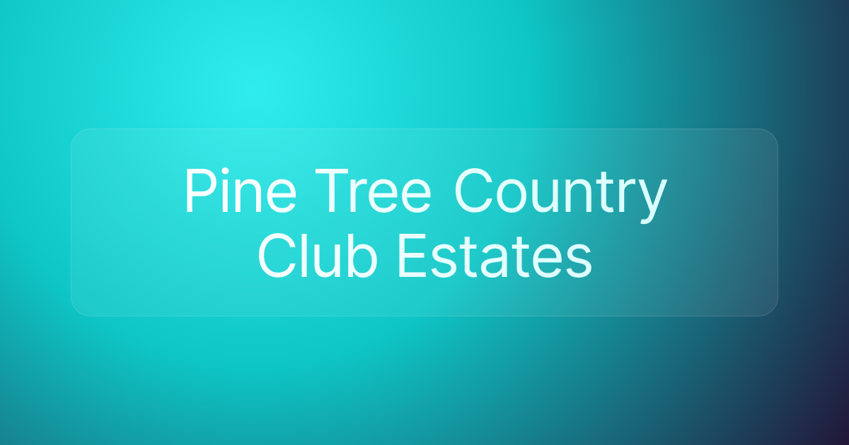 Pine Tree Country Club Estates