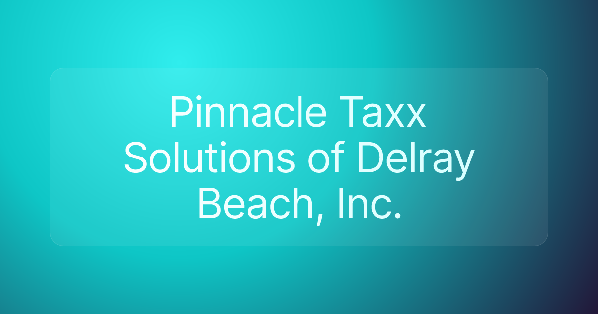 Pinnacle Taxx Solutions of Delray Beach, Inc.