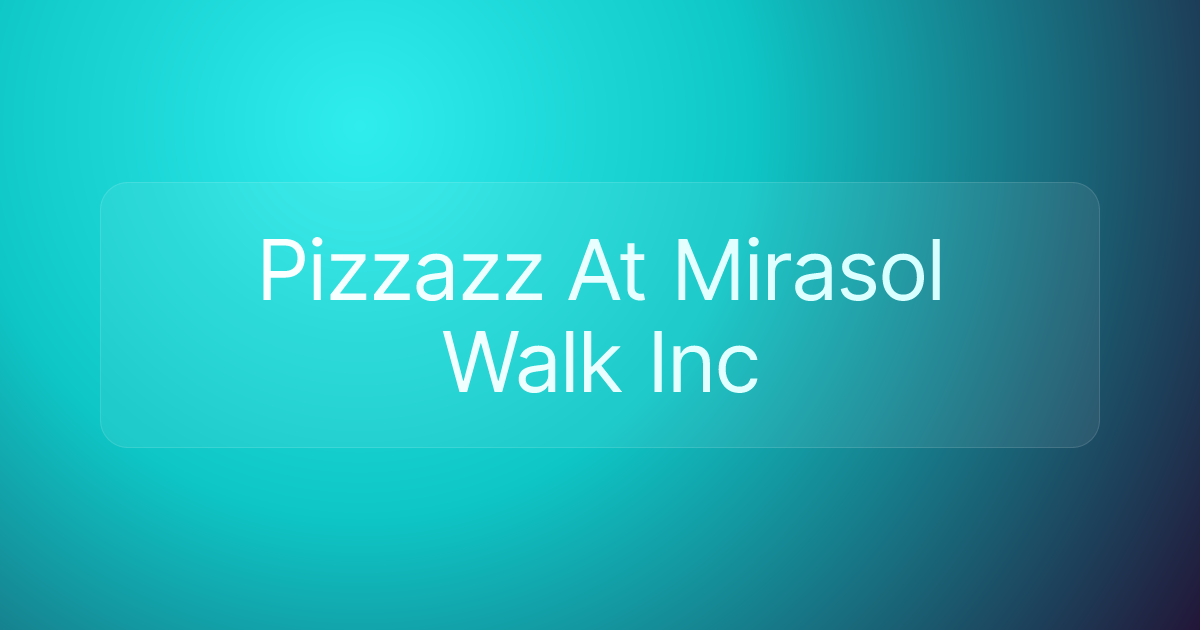 Pizzazz At Mirasol Walk Inc
