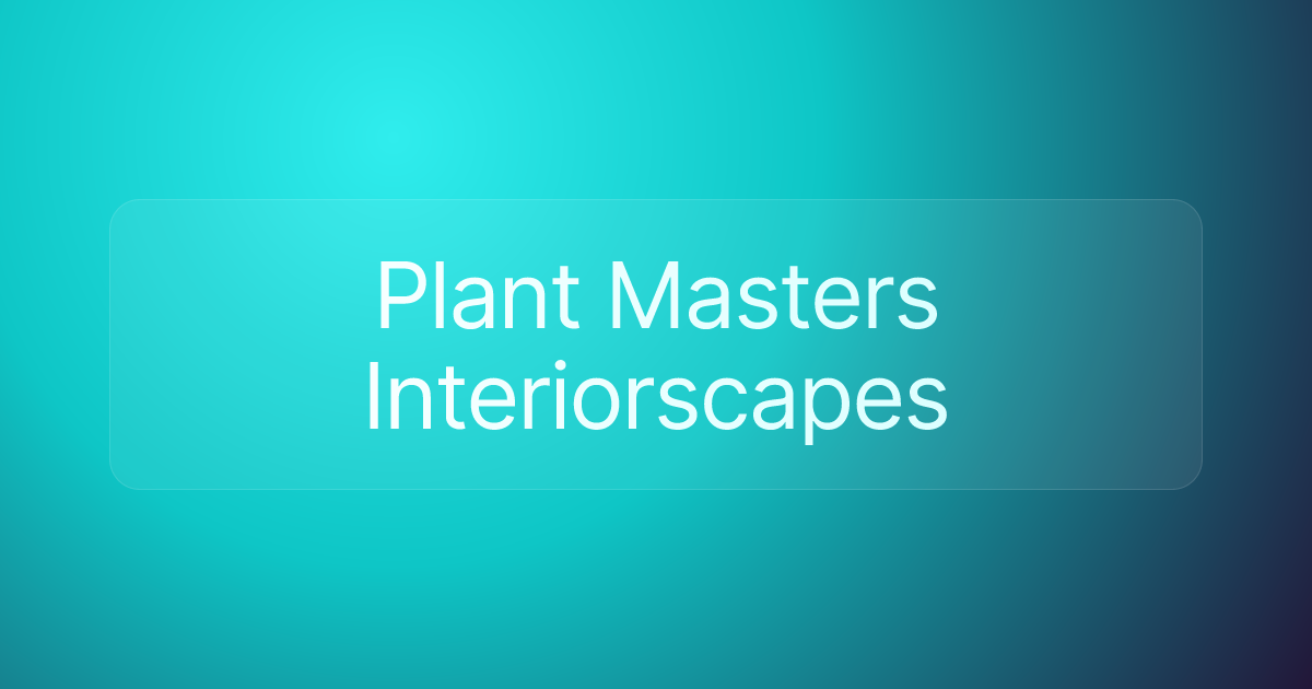 Plant Masters Interiorscapes