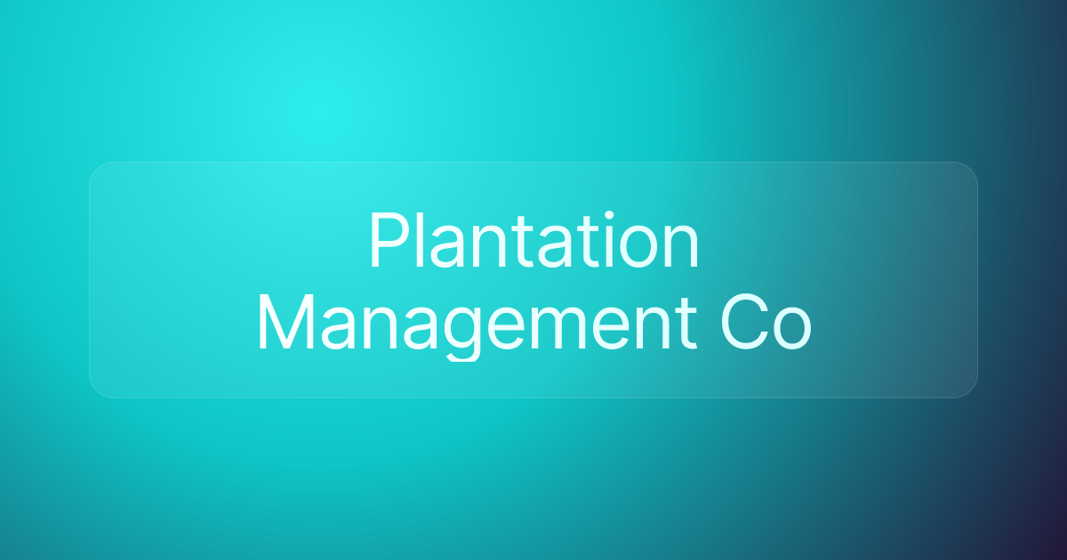 Plantation Management Co
