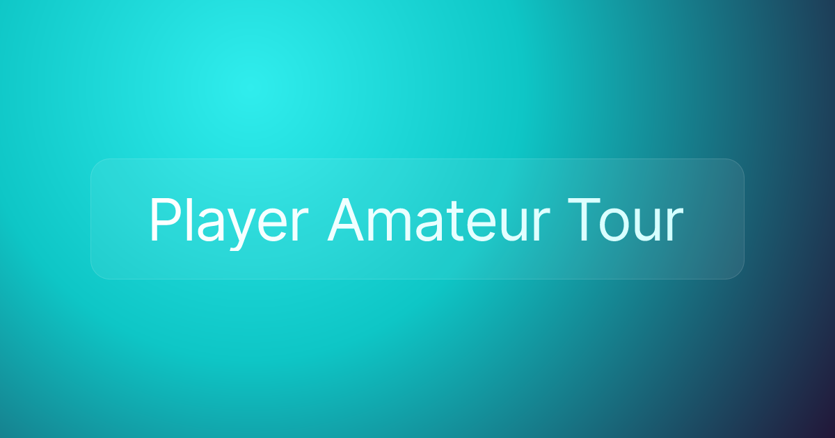 Player Amateur Tour
