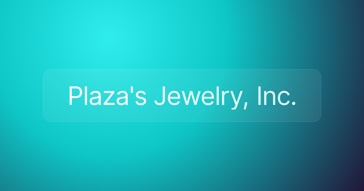 Plaza's Jewelry, Inc.