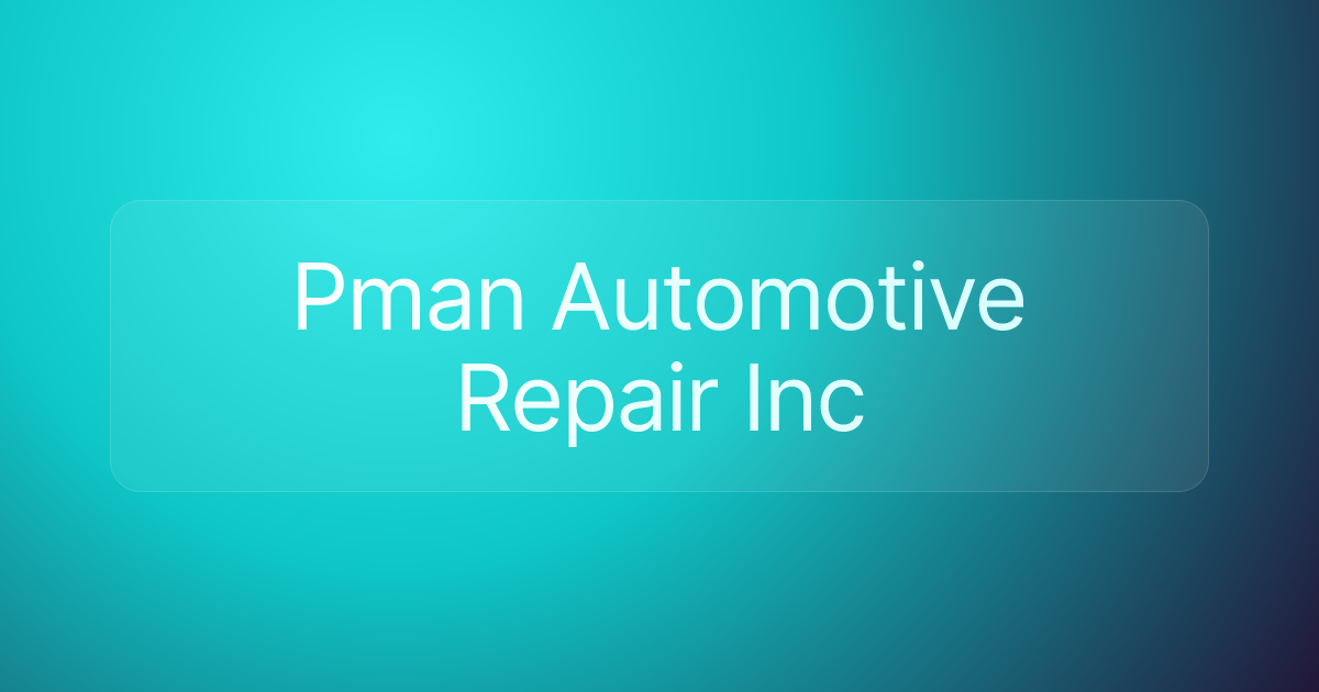 Pman Automotive Repair Inc