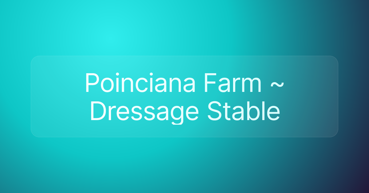 Poinciana Farm ~ Dressage Stable
