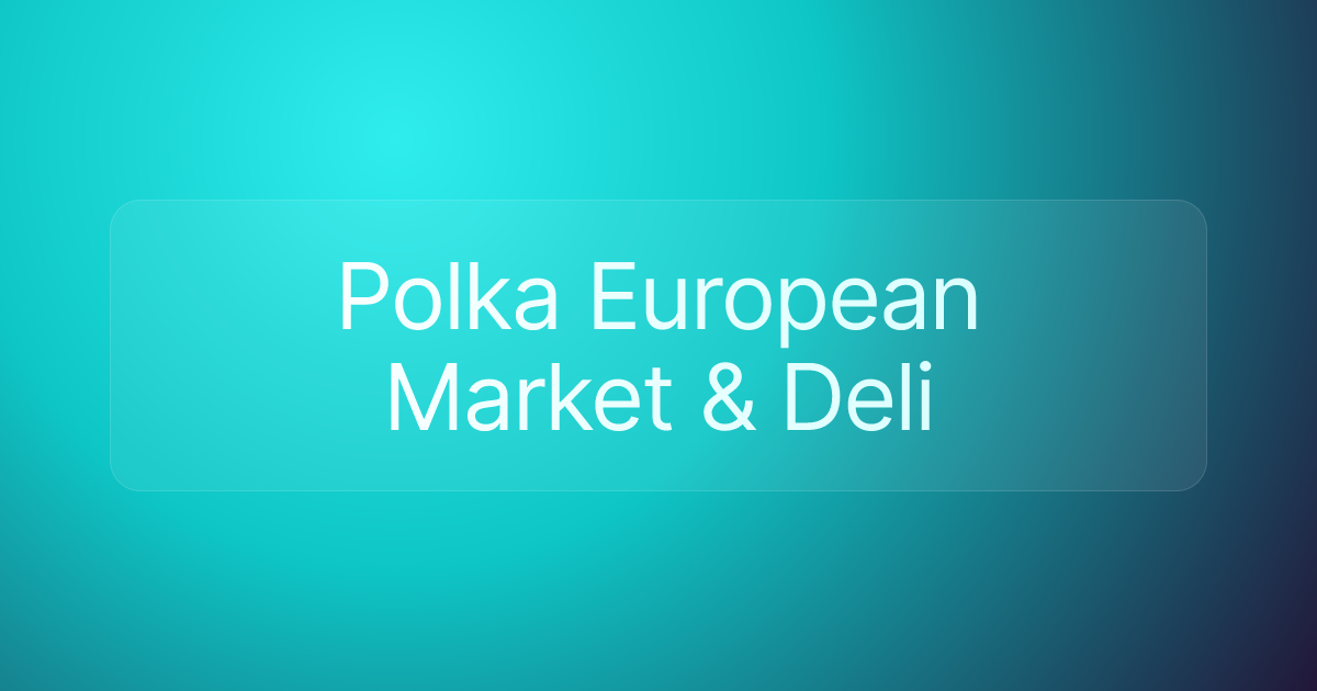 Polka European Market & Deli