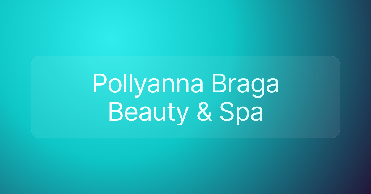 Pollyanna Braga Beauty & Spa