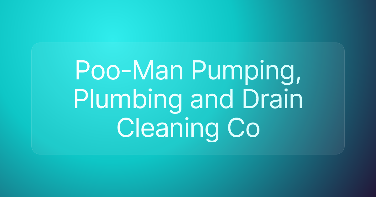 Poo-Man Pumping, Plumbing and Drain Cleaning Co