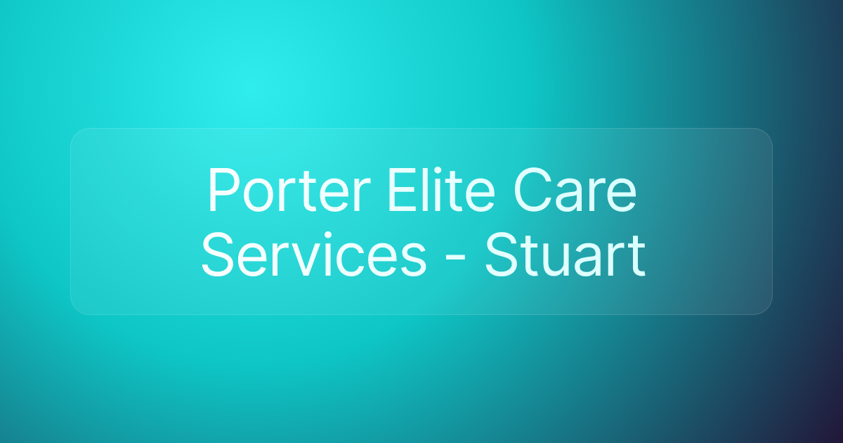 Porter Elite Care Services - Stuart