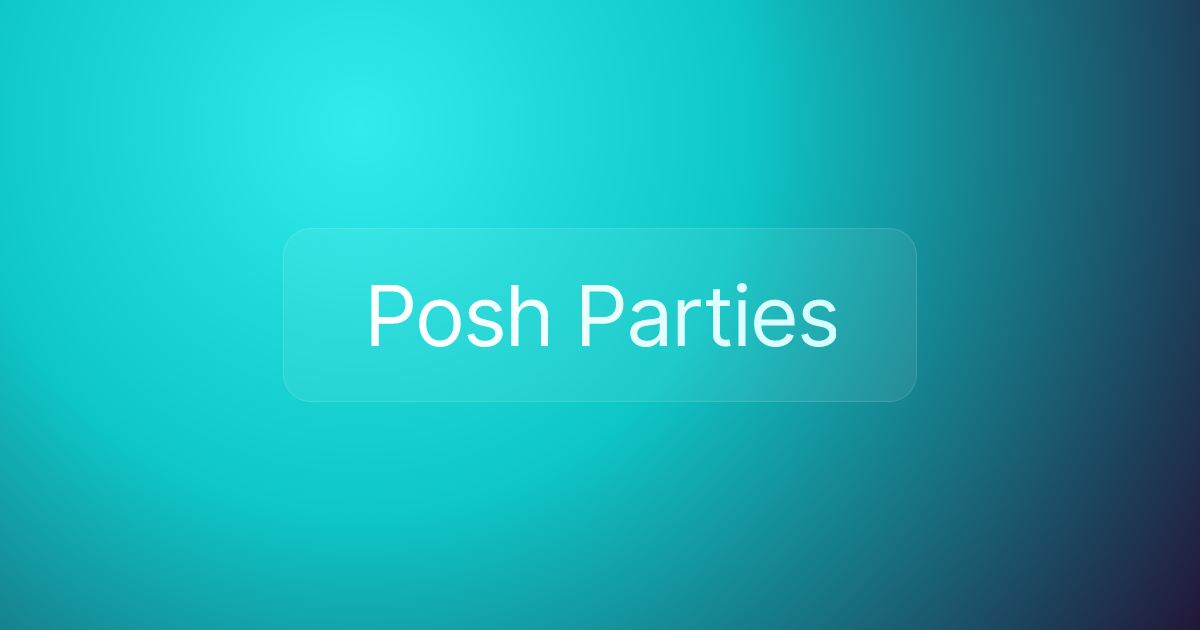 Posh Parties