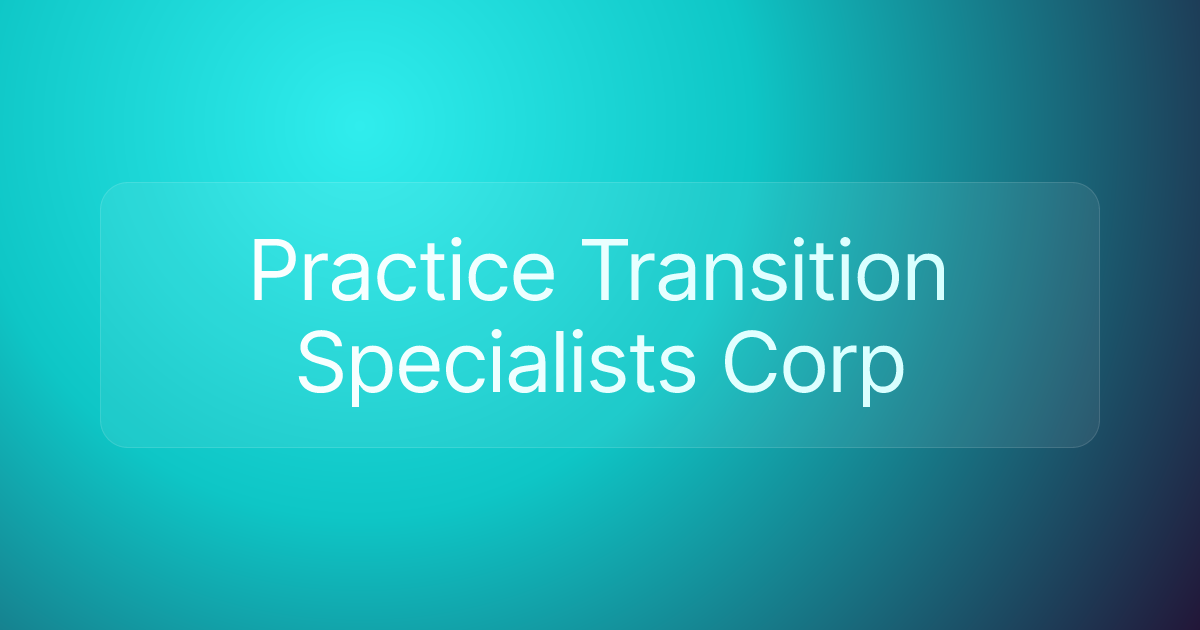Practice Transition Specialists Corp